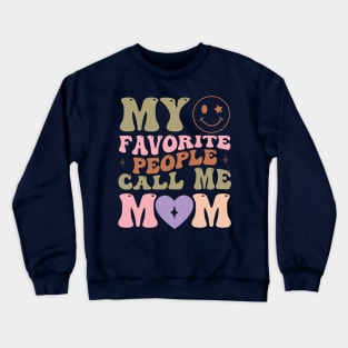 My favourite people call me mom tee Crewneck Sweatshirt